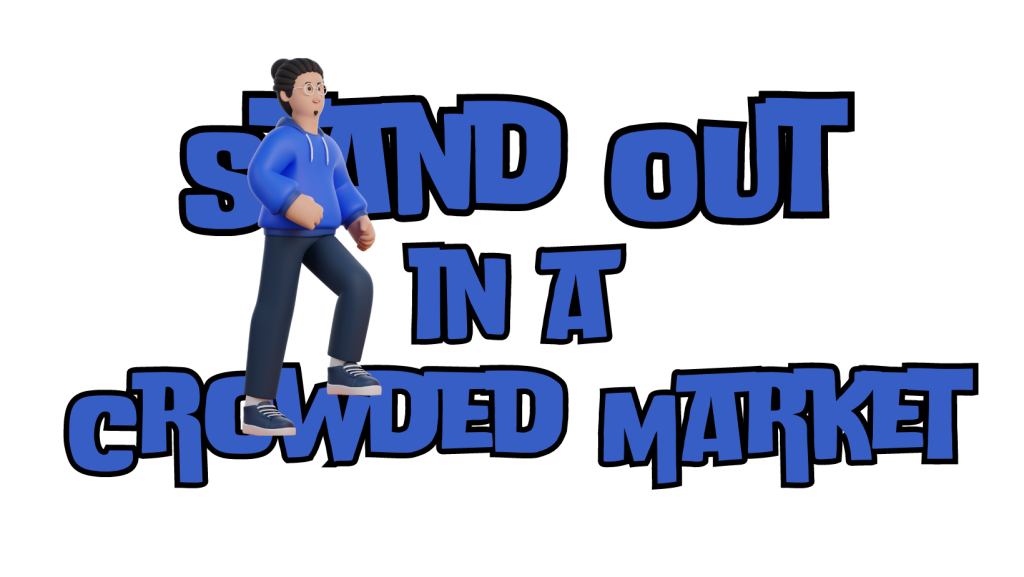 Stand Out in a Crowded Market by better graphic design posts